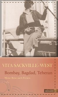 Bild vom Artikel Bombay, Bagdad, Teheran vom Autor Vita Sackville-West