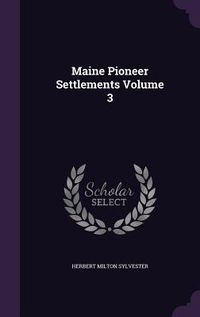Produktbild: Maine Pioneer Settlements Volume 3