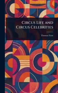 Produktbild: Circus Life and Circus Celebrities