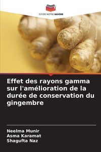 Produktbild: Effet des rayons gamma sur l'am&eacute;lioration de la dur&eacute;e de conservation du gingembre