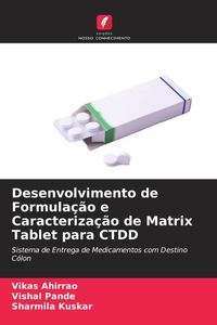 Produktbild: Desenvolvimento de Formula&ccedil;&atilde;o e Caracteriza&ccedil;&atilde;o de Matrix Tablet para CTDD