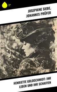 Produktbild: Henriette Goldschmidt: Ihr Leben und ihr Schaffen