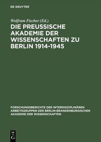 Produktbild: Die Preu&szlig;ische Akademie der Wissenschaften zu Berlin 1914&ndash;1945
