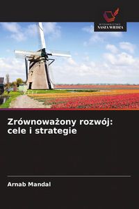 Produktbild: Zr&oacute;wnowa&iquest;ony rozw&oacute;j: cele i strategie