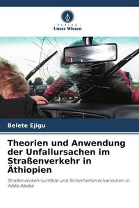 Produktbild: Theorien und Anwendung der Unfallursachen im Stra&szlig;enverkehr in &Auml;thiopien