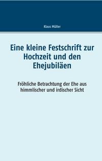 Produktbild: Eine kleine Festschrift zur Hochzeit und den Ehejubil&auml;en