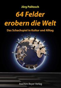Bild vom Artikel 64 Felder erobern die Welt vom Autor Jörg Palitzsch