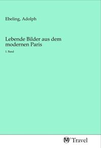 Produktbild: Lebende Bilder aus dem modernen Paris