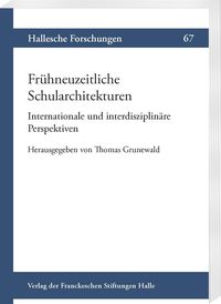Produktbild: Fr&uuml;hneuzeitliche Schularchitekturen. Internationale und interdisziplin&auml;re Perspektiven