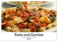 Produktbild: Pasta und Gem&uuml;se (Wandkalender 2027 DIN A3 quer), CALVENDO Monatskalender