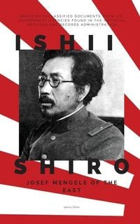 Produktbild: Ishii Shiro: Josef Mengele of the East