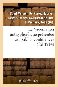 Produktbild: La Vaccination antitypho&iuml;dique pr&eacute;sent&eacute;e au public, conf&eacute;rences