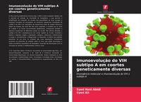 Produktbild: Imunoevolu&ccedil;&atilde;o do VIH subtipo A em coortes geneticamente diversas