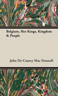 Produktbild: Belgium, Her Kings, Kingdom & People