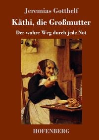 Bild vom Artikel Käthi, die Großmutter vom Autor Jeremias Gotthelf