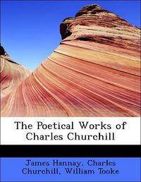 Produktbild: Hannay, J: Poetical Works of Charles Churchill
