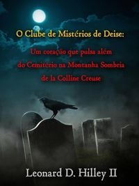 Produktbild: O Clube de Mist&eacute;rios de Deise - Um cora&ccedil;&atilde;o que pulsa al&eacute;m do Cemit&eacute;rio na Montanha Sombria