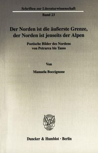 Produktbild: Der Norden ist die &auml;u&szlig;erste Grenze, der Norden ist jenseits der Alpen.