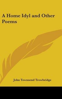 Produktbild: A Home Idyl And Other Poems