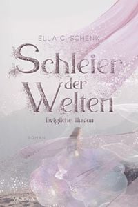 Produktbild: Schleier der Welten - Ewigliche Illusion (Band 1)