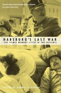 Bild vom Artikel Habsburgs Last War: The Filmic Memory (1918 to the Present) vom Autor Hannes Leidinger