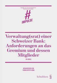 Produktbild: Verwaltung(srat) einer Schweizer Bank: Anforderungen an das Gremium und dessen Mitglieder