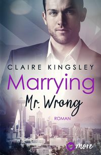 Bild vom Artikel Marrying Mr. Wrong vom Autor Claire Kingsley