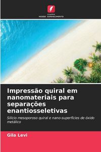 Produktbild: Impress&atilde;o quiral em nanomateriais para separa&ccedil;&otilde;es enantiosseletivas