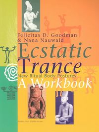 Produktbild: Ecstatic Trance: A Workbook: New Ritual Body Postures