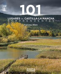 Produktbild: 101 Lugares de Castilla-La Mancha sorprendentes