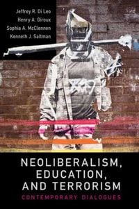 Produktbild: Di Leo, J: Neoliberalism, Education, and Terrorism