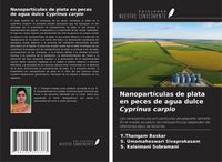 Produktbild: Nanopart&iacute;culas de plata en peces de agua dulce Cyprinus carpio