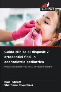 Produktbild: Guida clinica ai dispositivi ortodontici fissi in odontoiatria pediatrica