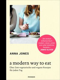 Bild vom Artikel A Modern Way to Eat vom Autor Anna Jones