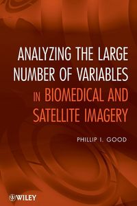 Produktbild: Analyzing the Large Number of Variables in Biomedical and Satellite Imagery