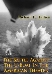 Produktbild: Battle Against The U-Boat In The American Theater [Illustrated Edition]