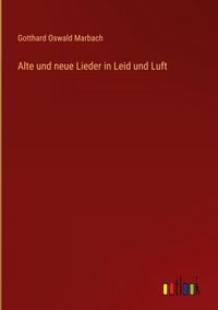 Produktbild: Alte und neue Lieder in Leid und Luft