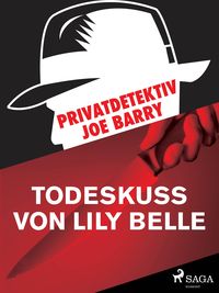 Produktbild: Privatdetektiv Joe Barry - Todeskuss von Lily Belle