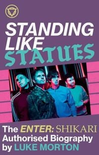 Produktbild: Standing Like Statues: The Enter Shikari Authorised Biography