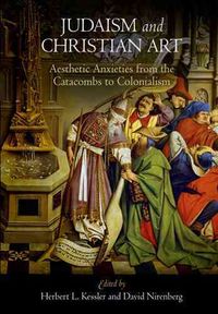 Produktbild: Judaism and Christian Art: Aesthetic Anxieties from the Catacombs to Colonialism