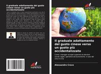 Produktbild: Il graduale adattamento del gusto cinese verso un gusto pi&ugrave; occidentalizzato