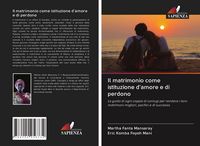 Produktbild: Il matrimonio come istituzione d'amore e di perdono