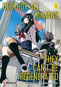 Produktbild: Destroy All Humans. They Can't Be Regenerated. A Magic: The Gathering Manga, Vol. 1