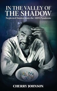 Produktbild: IN THE VALLEY OF THE SHADOW Neglected Stories from the AIDS Pandemic