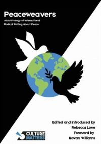 Produktbild: Peaceweavers - An Anthology of International Radical Writing About Peace