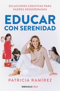 Produktbild: Educar con serenidad : soluciones creativas para padres desesperados