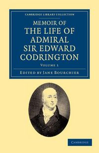 Produktbild: Memoir of the Life of Admiral Sir Edward Codrington - Volume 1