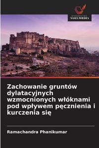 Produktbild: Zachowanie grunt&oacute;w dylatacyjnych wzmocnionych w&iquest;&oacute;knami pod wp&iquest;ywem p&iquest;cznienia i kurczenia si&iquest;