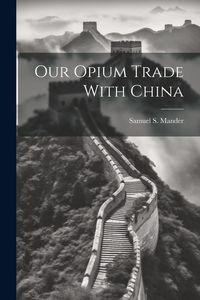 Produktbild: Our Opium Trade With China