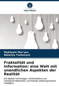 Produktbild: Fraktalit&auml;t und Information: eine Welt mit unendlichen Aspekten der Realit&auml;t